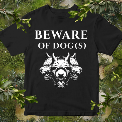 Cerberus Beware Of Dog(s) T-Shirt